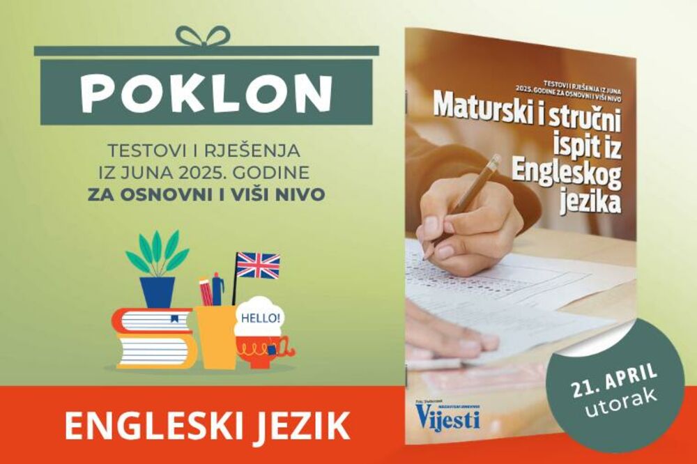 Danas poklon uz Vijesti - testovi za maturski i stručni ispit iz engleskog jezika