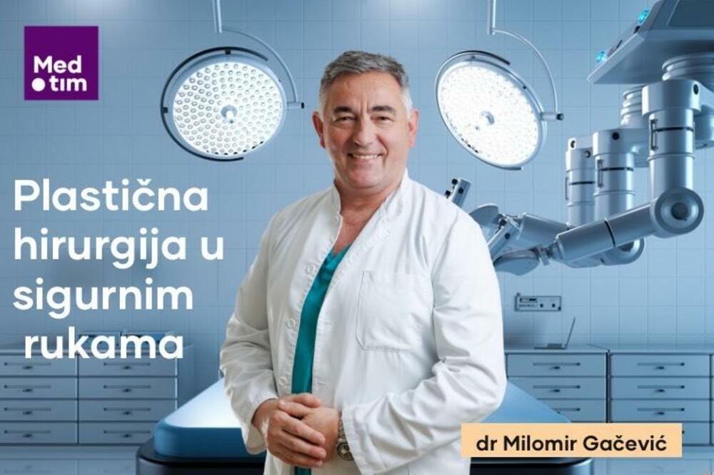 Dr Milomir Gačević- plastična hirurgija u sigurnim rukama