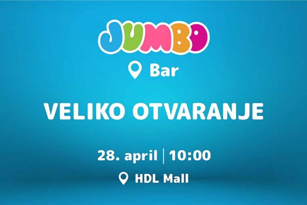 JUMBO stiže u Bar ovog utorka. Svečano otvaranje 28. aprila u 10:00 časova