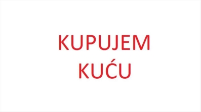 Kupujem kucu u Podgorici
