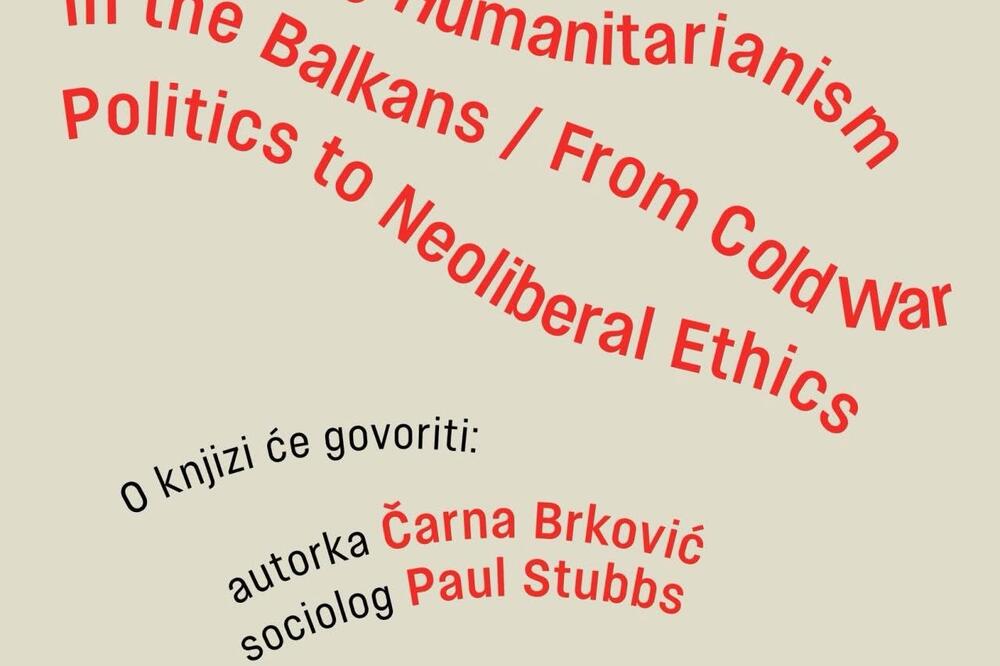 O transformacijama humanitarizma na Balkanu, od Hladnog rata do savremenog doba