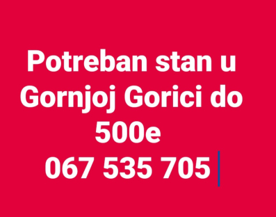 Potreban stan u Gornjoj Gorici