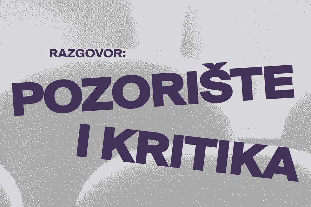 Pozoršte i kritika - stranci ili saputnici