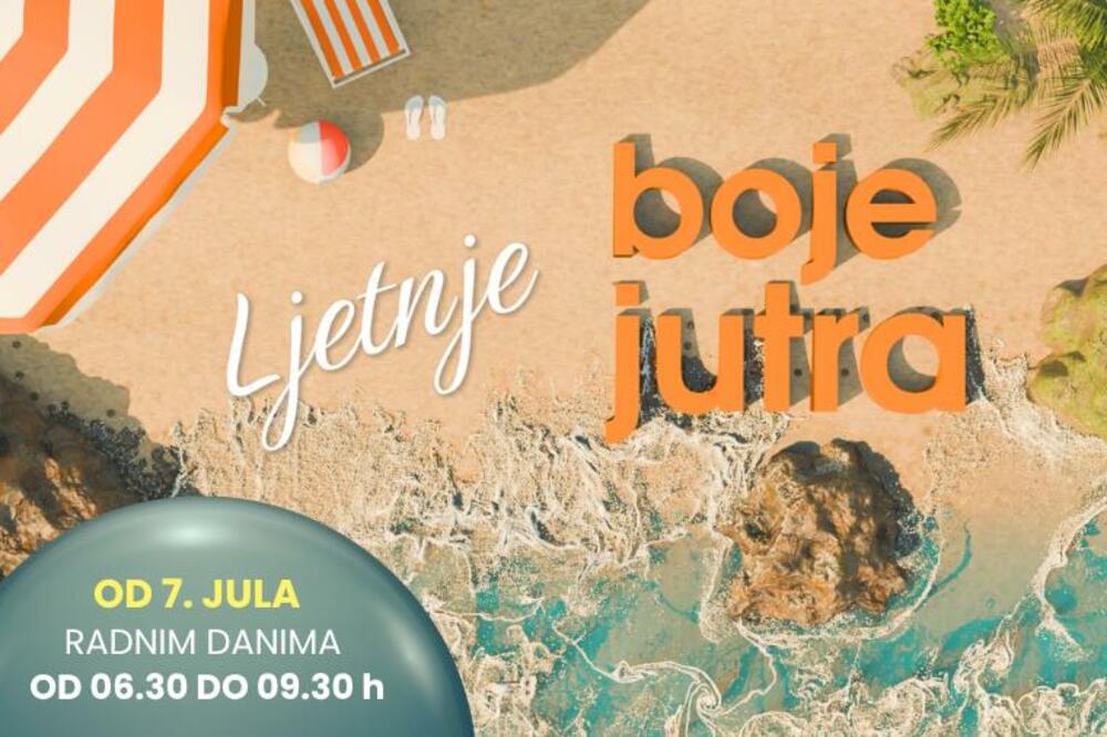 Probudi se uz „Ljetnje boje jutra”!
