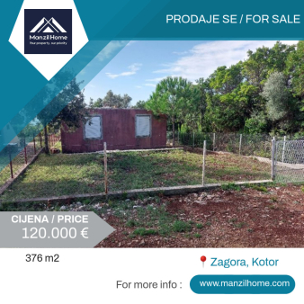 Prodaje se urbanizovan plac od 376m2 sa objektom od 43m2, Zagora, Kotor
